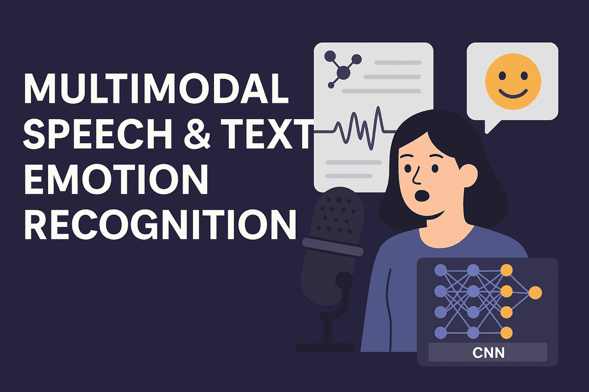 Multimodal Speech & Text Emotion Recognition
